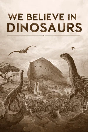 Постер: We Believe in Dinosaurs