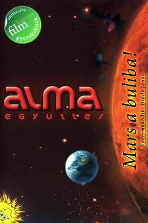 Постер: Alma Együttes - Mars a buliba!