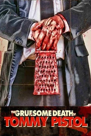 Постер: The Gruesome Death of Tommy Pistol