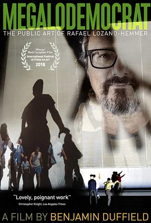 Постер: Megalodemocrat: The Public Art of Rafael Lozano-Hemmer