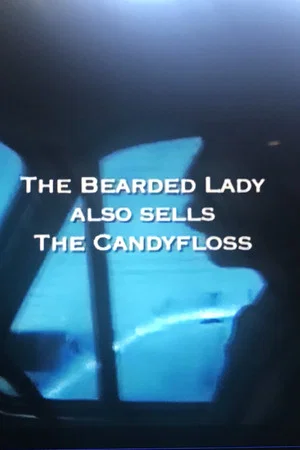 Постер: The Bearded Lady Also Sells The Candy Floss