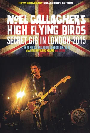 Постер: Noel Gallagher's High Flying Birds - Secret Gig In London 2015