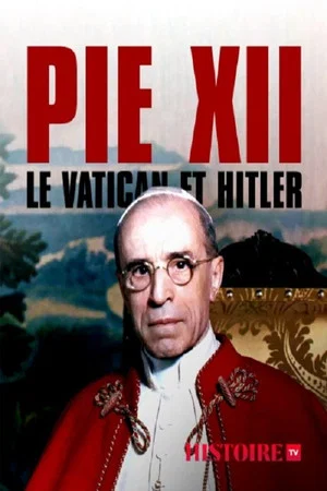Постер: Pie XII, le Vatican et Hitler