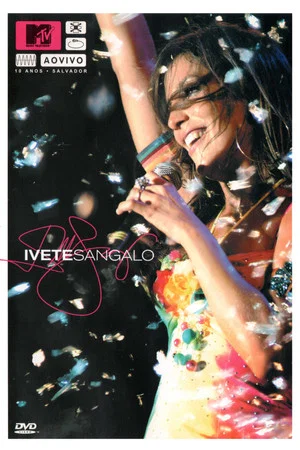 Постер: MTV Ao Vivo: Ivete Sangalo - 10 Anos
