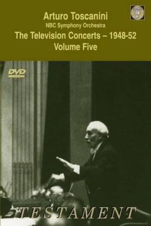 Постер: Toscanini: The Television Concerts, Vol. 8: Franck, Sibelius, Debussy and Rossini