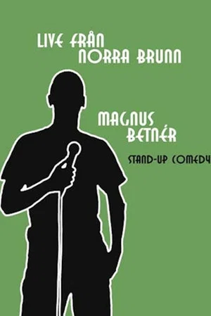Постер: Magnus Betnér: Live Från Norra Brunn