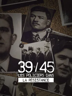 Постер: 39-45 : Les policiers dans la résistance