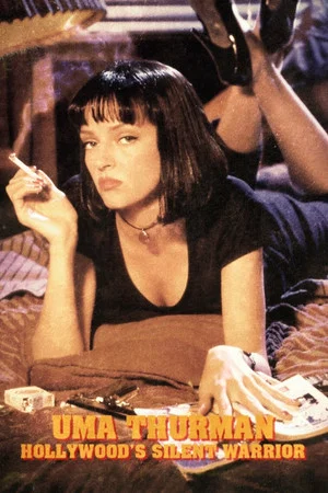 Постер: Uma Thurman: Hollywood's Silent Warrior