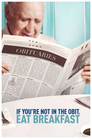 Постер: If You're Not in the Obit, Eat Breakfast