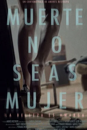 Постер: Muerte, no seas mujer