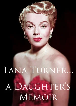 Постер: Lana Turner... a Daughter's Memoir