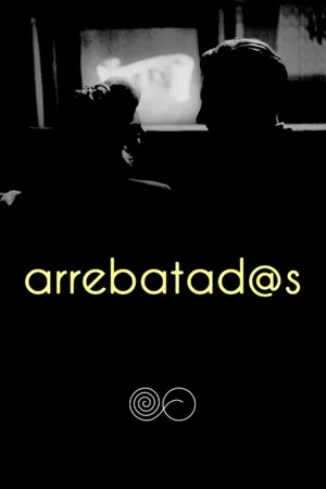 Постер: Arrebatad@s