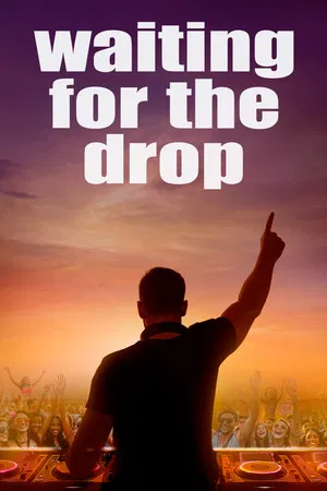 Постер: Waiting For The Drop - Rise of the Superstar DJs