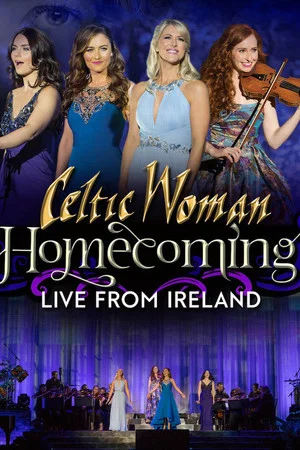 Постер: Celtic Woman: Homecoming - Live From Ireland