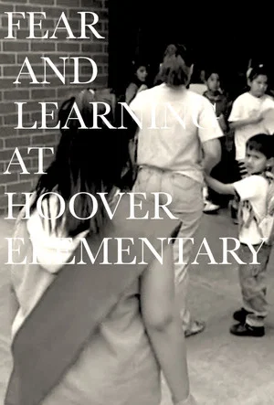 Постер: Fear and Learning at Hoover Elementary