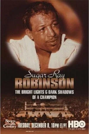 Постер: Sugar Ray Robinson: The Bright Lights and Dark Shadows of a Champion