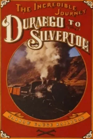 Постер: The Incredible Journey: Durango to Silverton
