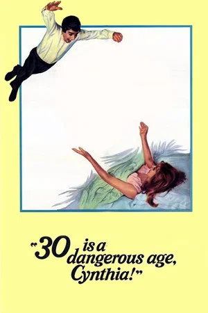 Постер: 30 Is a Dangerous Age, Cynthia!