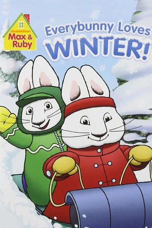 Постер: Max & Ruby: Everybunny Loves Winter