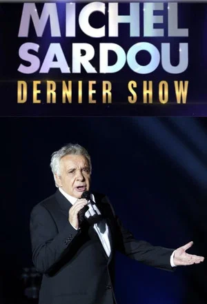 Постер: Michel Sardou – Dernier show