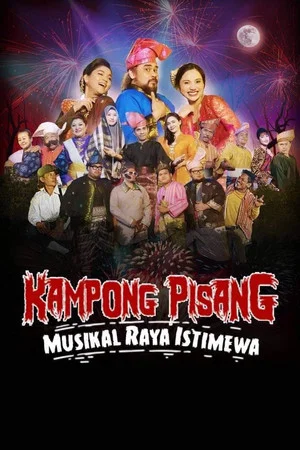 Постер: Kampong Pisang Musikal Raya Istimewa