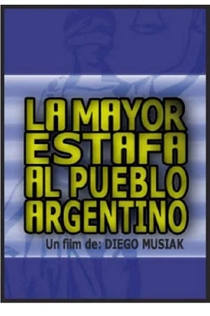 Постер: La mayor estafa al pueblo argentino