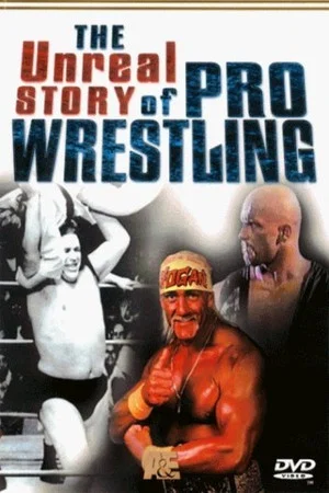 Постер: The Unreal Story Of Pro Wrestling