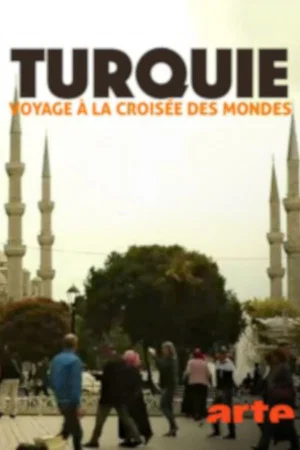 Постер: Turquie, voyage à la croisée des mondes