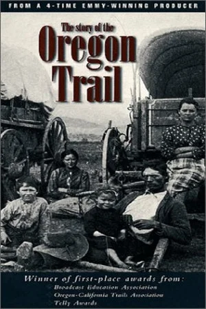 Постер: The Story of the Oregon Trail