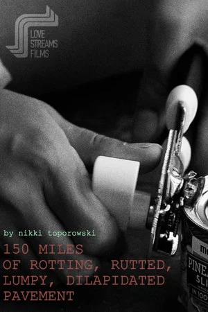 Постер: 150 Miles of Rotting, Rutted, Lumpy, Dilapidated Pavement