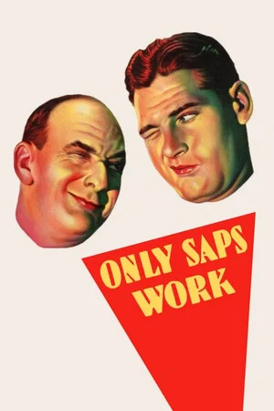 Постер: Only Saps Work