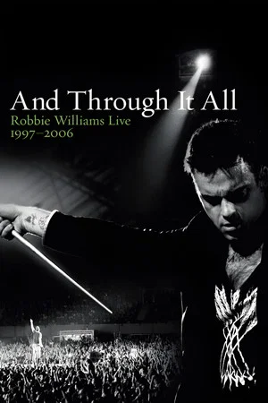 Постер: Robbie Williams: And Through It All