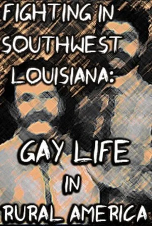 Постер: Fighting in Southwest Louisiana: Gay Life in Rural America