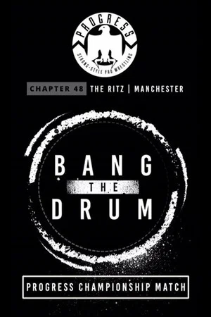 Постер: PROGRESS Chapter 48: Bang The Drum