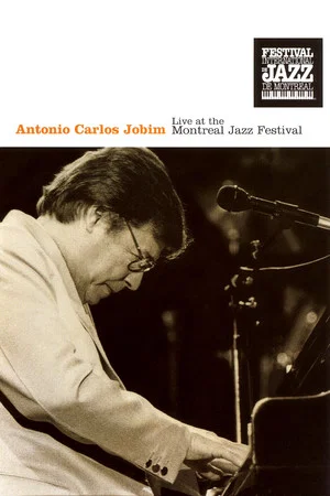 Постер: Antonio Carlos Jobim: Live at the Montreal Jazz Festival