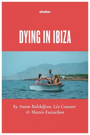 Постер: Dying in Ibiza (A Film in Three Summers)