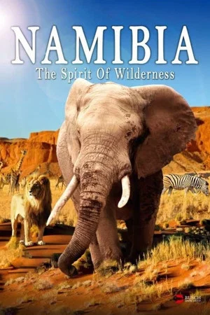 Постер: Namibia: The Spirit of Wilderness
