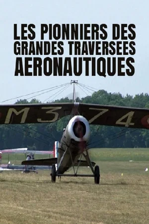 Постер: Les pionniers des grandes traversées aéronautiques