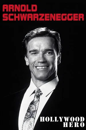 Постер: Arnold Schwarzenegger: Hollywood Hero