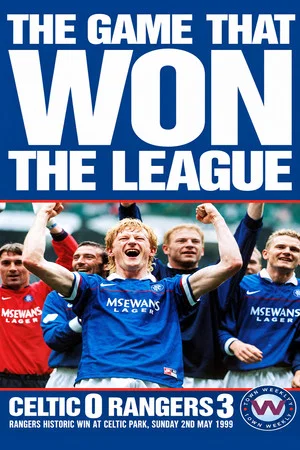 Постер: The Game that Won the League - Rangers 3 - Celtic 0