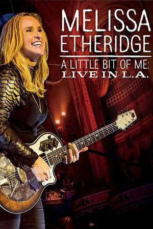 Постер: Melissa Etheridge - A Little Bit Of Me - Live In L.A.