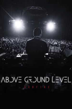 Постер: Above Ground Level: Dubfire