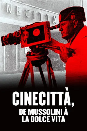 Постер: Cinecittà, de Mussolini à la Dolce Vita