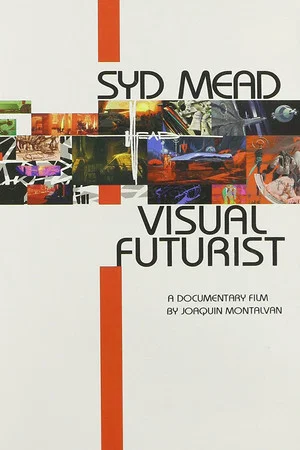 Постер: Visual Futurist: The Art & Life of Syd Mead