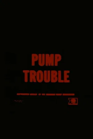 Постер: Pump Trouble