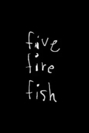 Постер: Five Fire Fish
