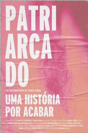 Постер: Patriarcado, Uma História Por Acabar