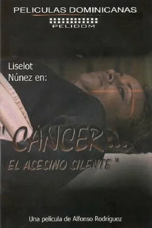 Постер: Cáncer... el Asesino Silente