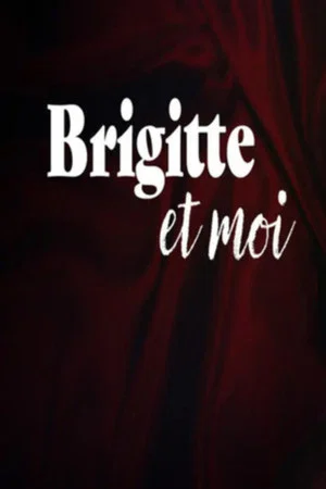 Постер: Brigitte et Moi