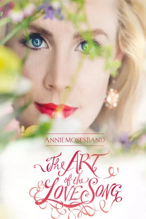 Постер: Annie Moses Band - The Art Of The Love Song